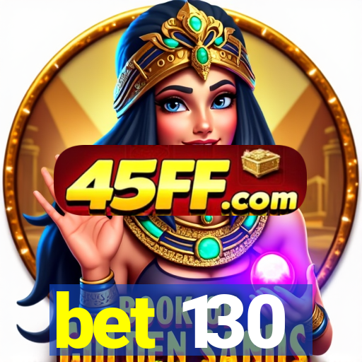 bet 130